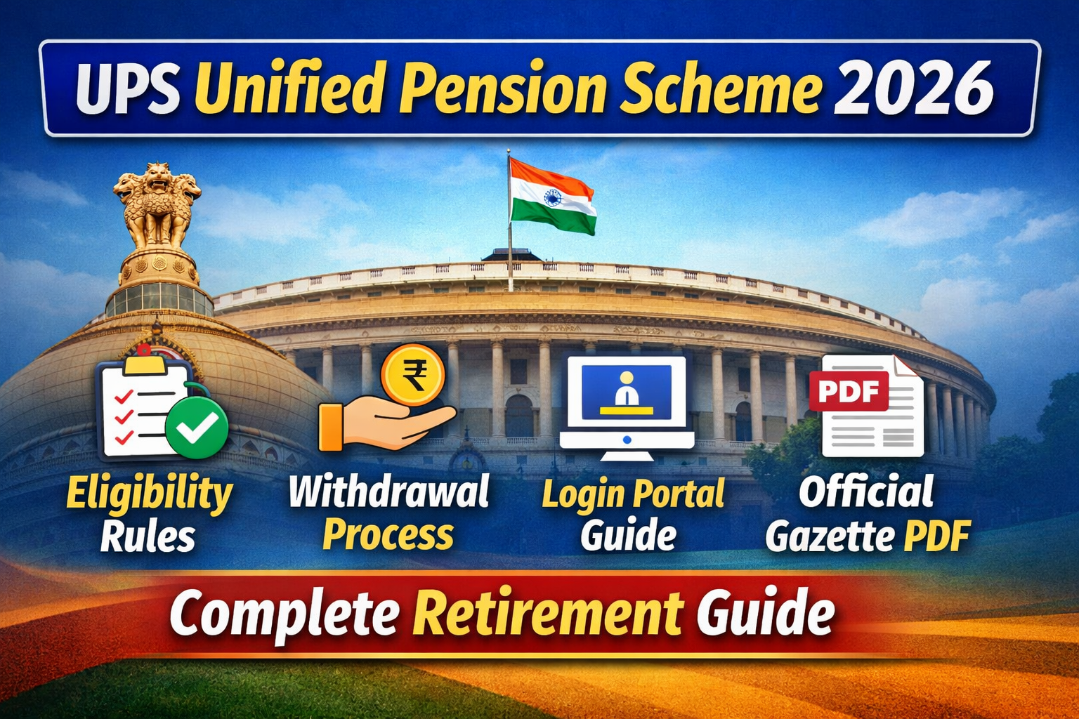 UPS Unified Pension Scheme 2026 – Complete Guide to Eligibility, Withdrawal Rules, Login Portal & Official Gazette Notification PDF